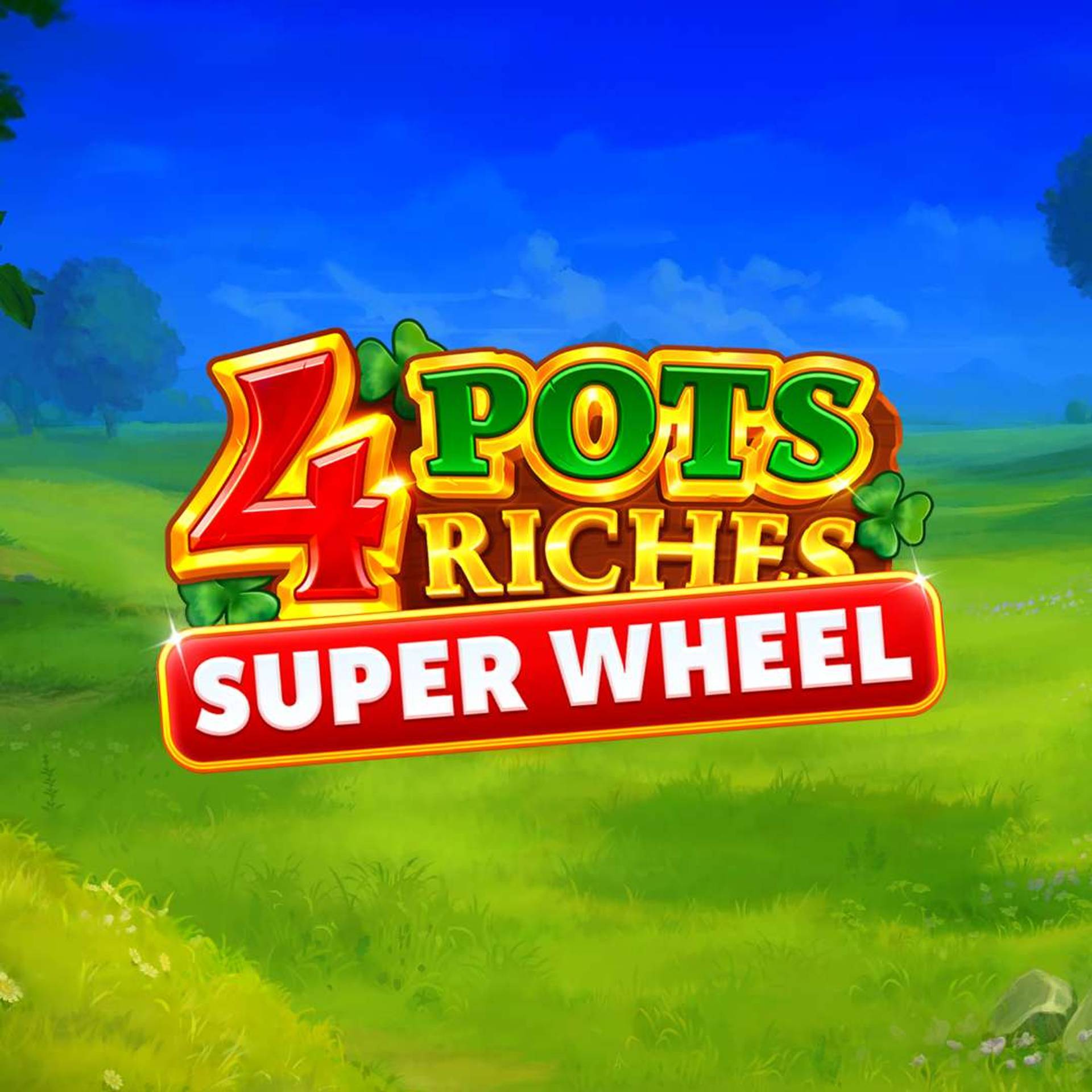 4 Pots Riches: Super Wheel