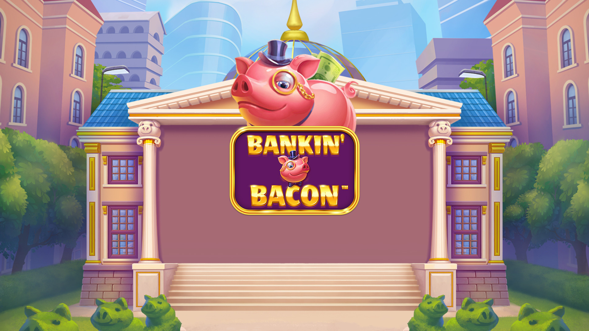 Bankin’ Bacon