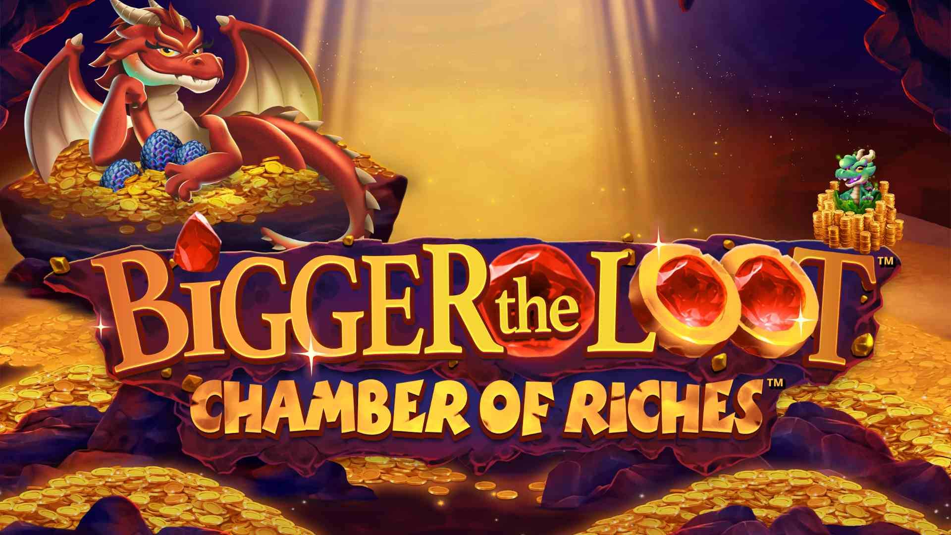 Bigger The Loot: Chamber of Riches