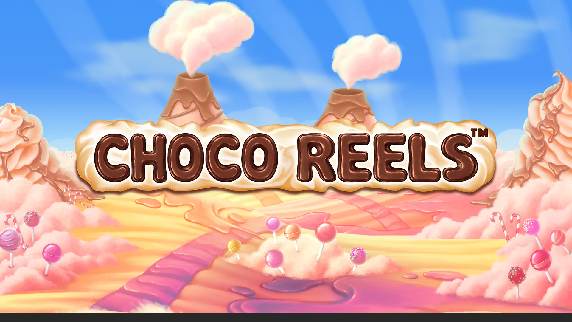 Choco Reels