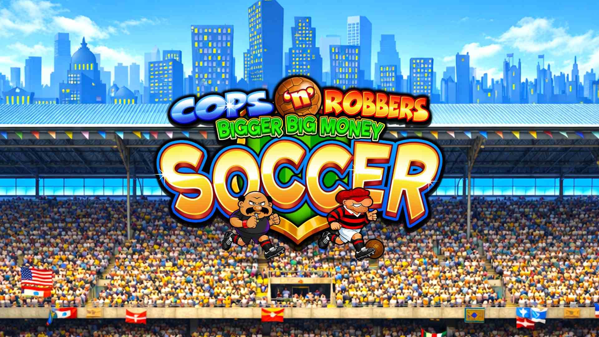 Cops 'n' Robbers Bigger Big Money Soccer
