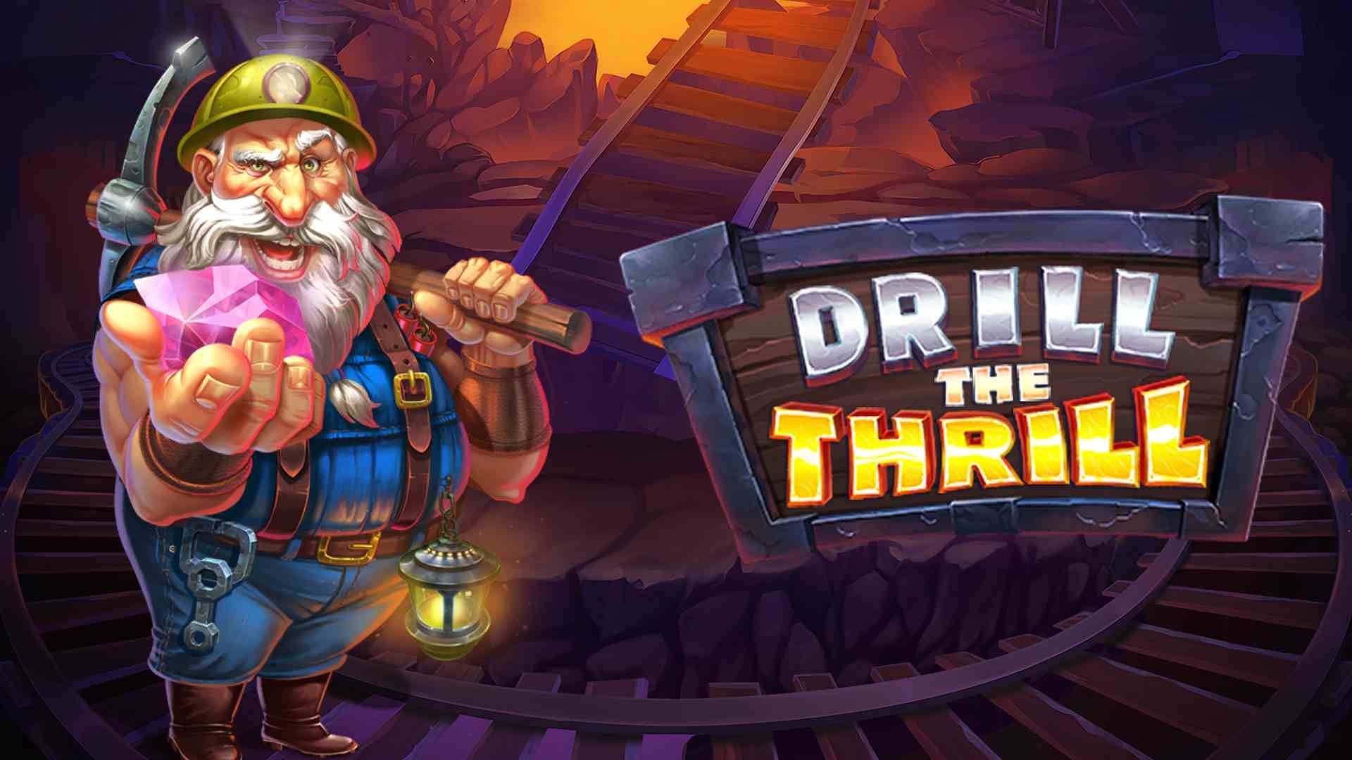 Drill the Thrill