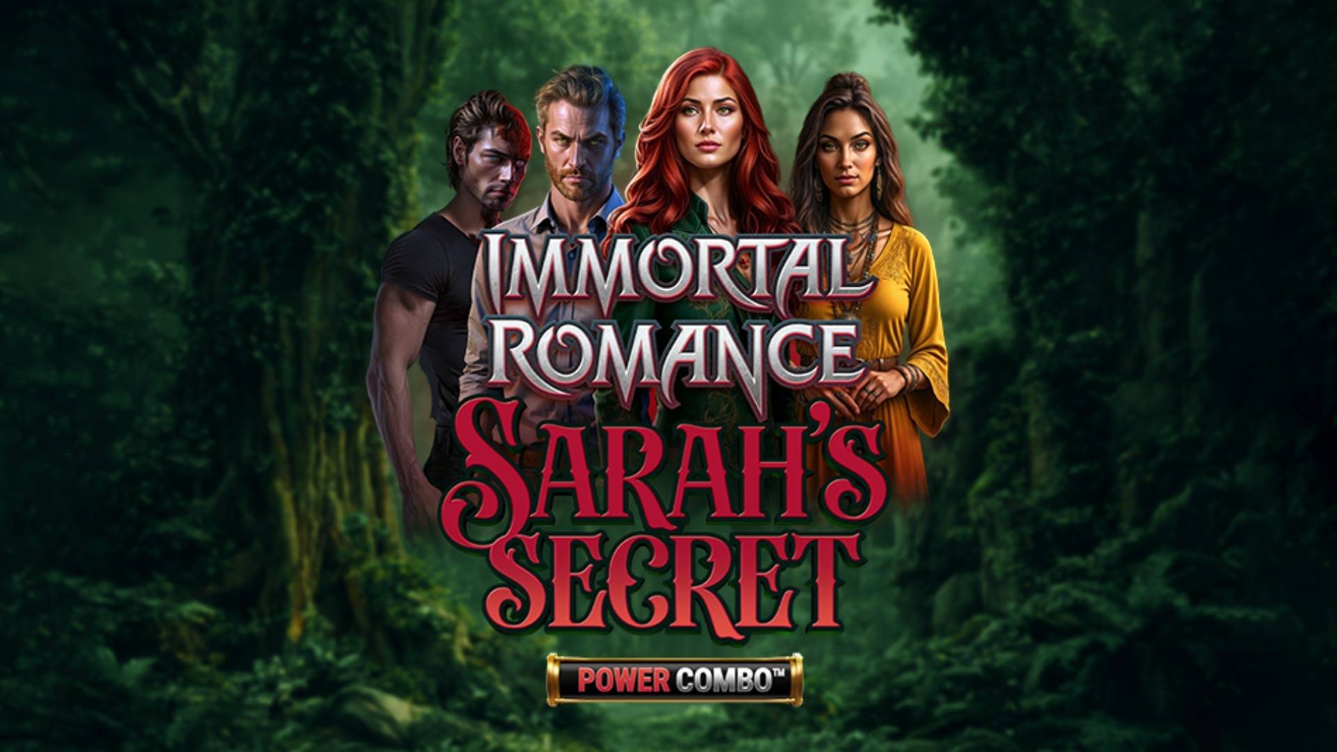 Immortal Romance: Sarah’s Secret Power Combo