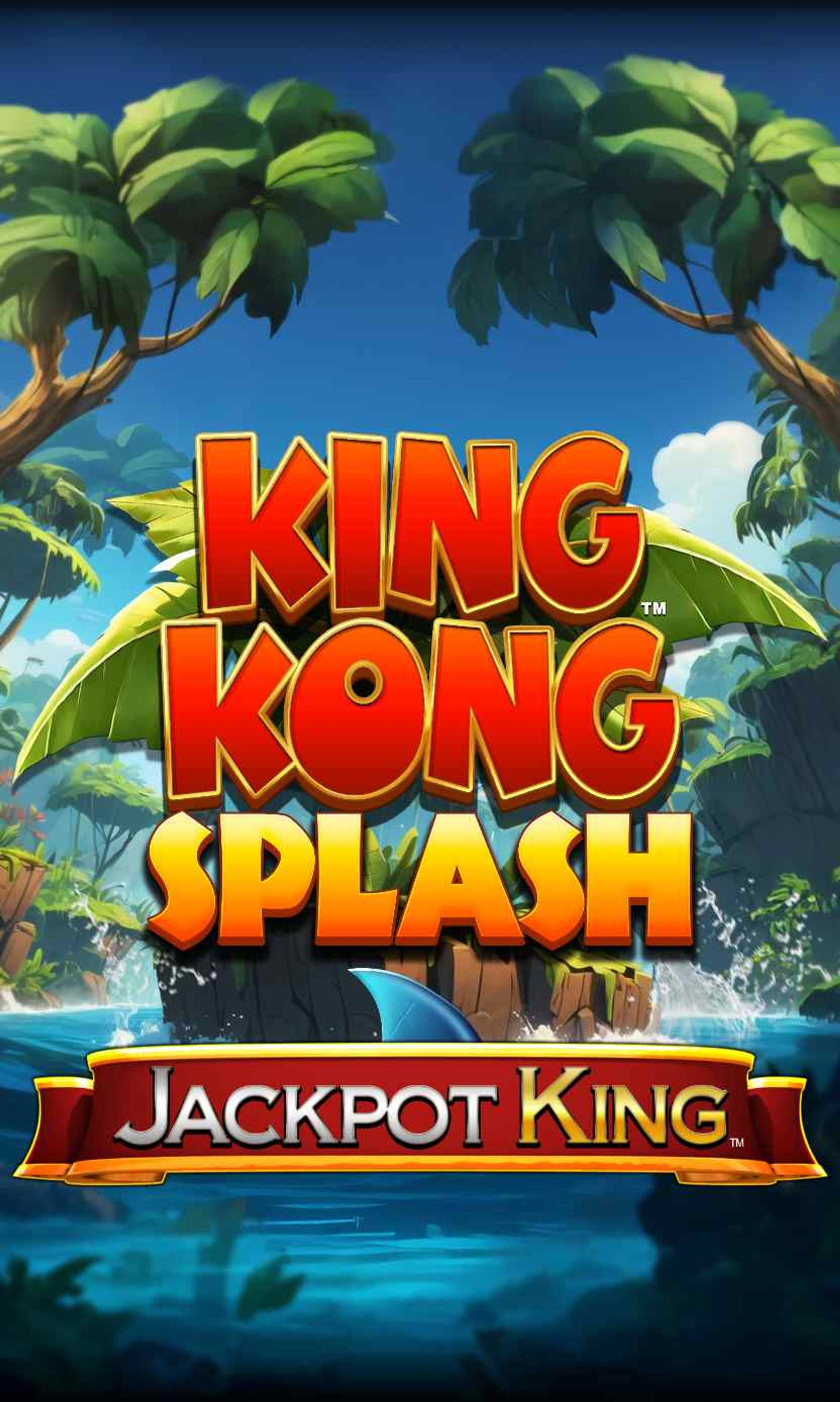 King Kong Splash Jackpot King