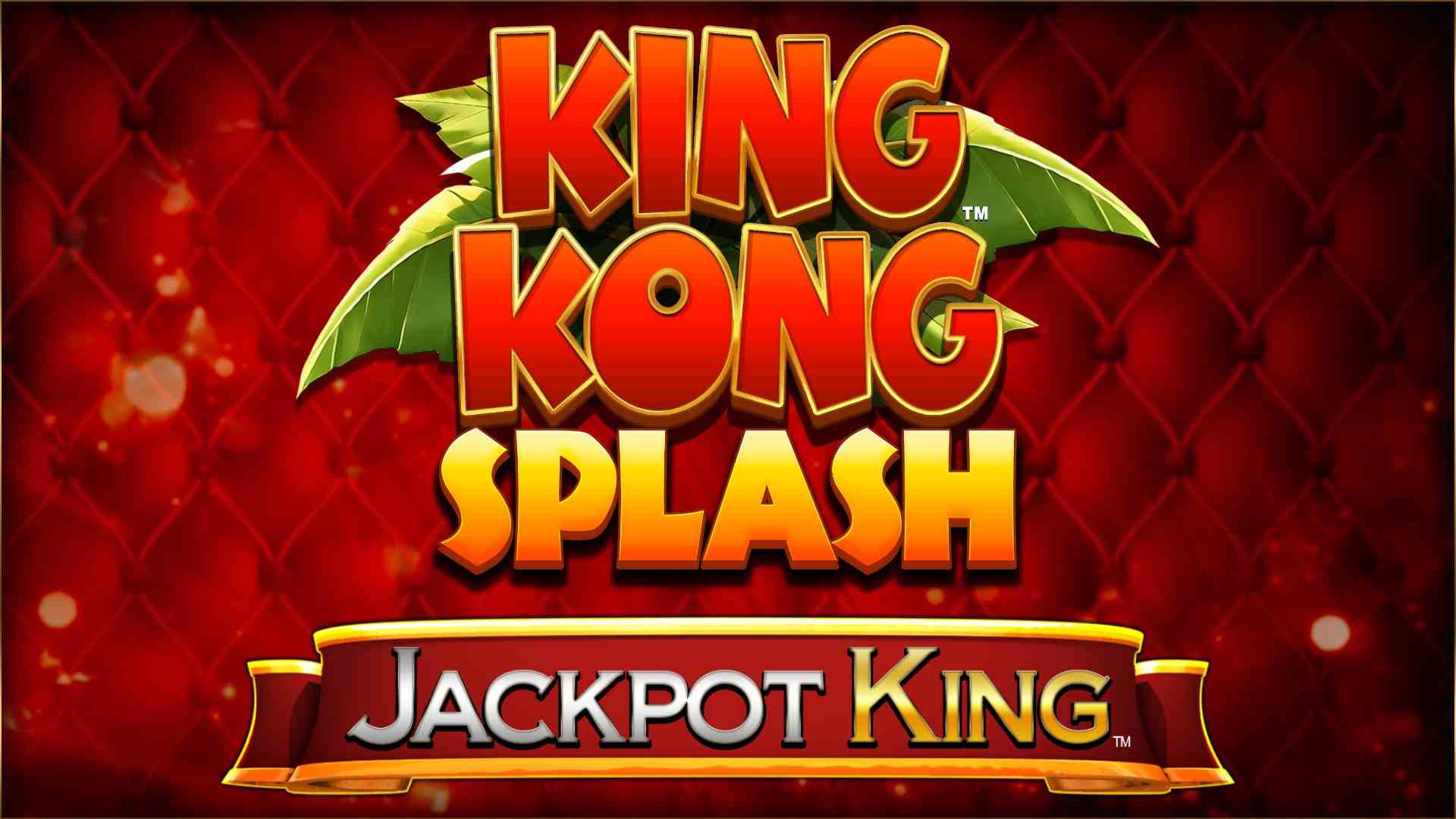 King Kong Splash Jackpot King