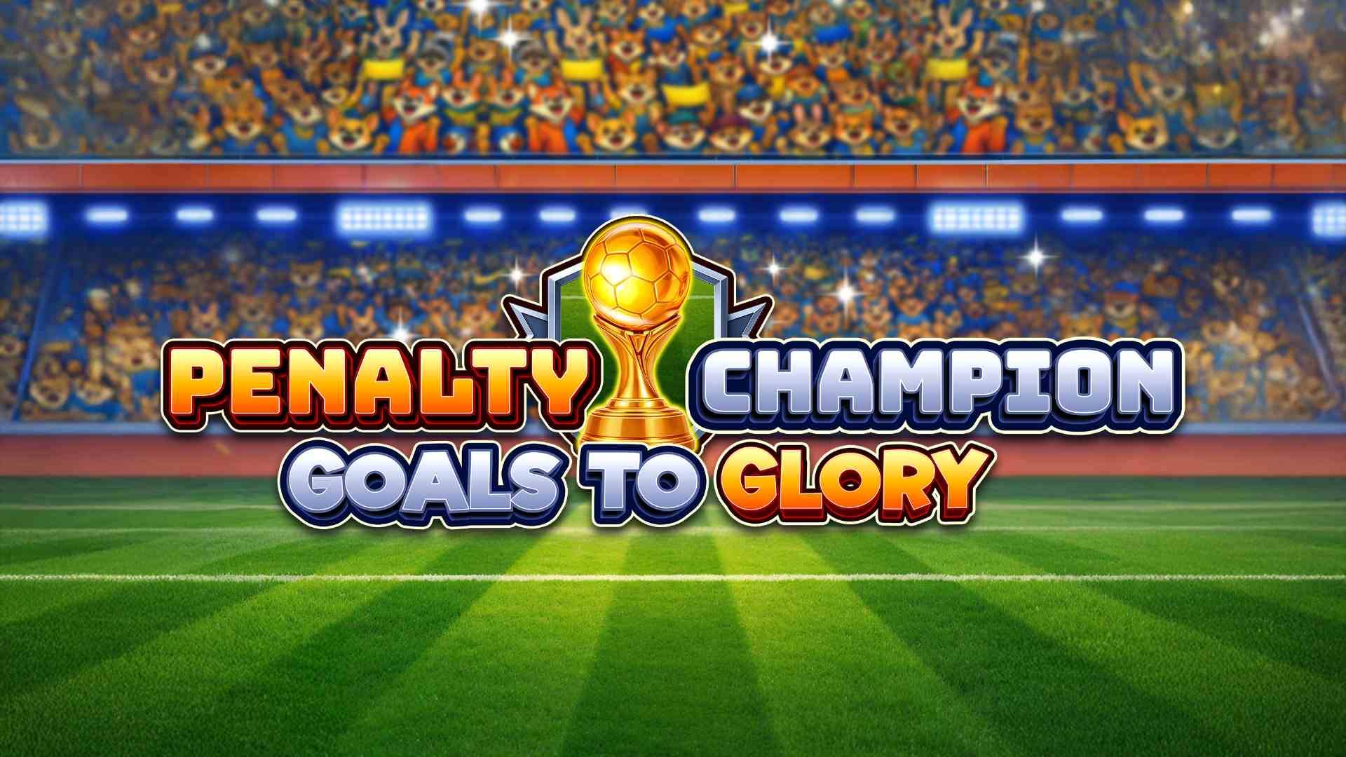 Penalty Champion Goals to Glory