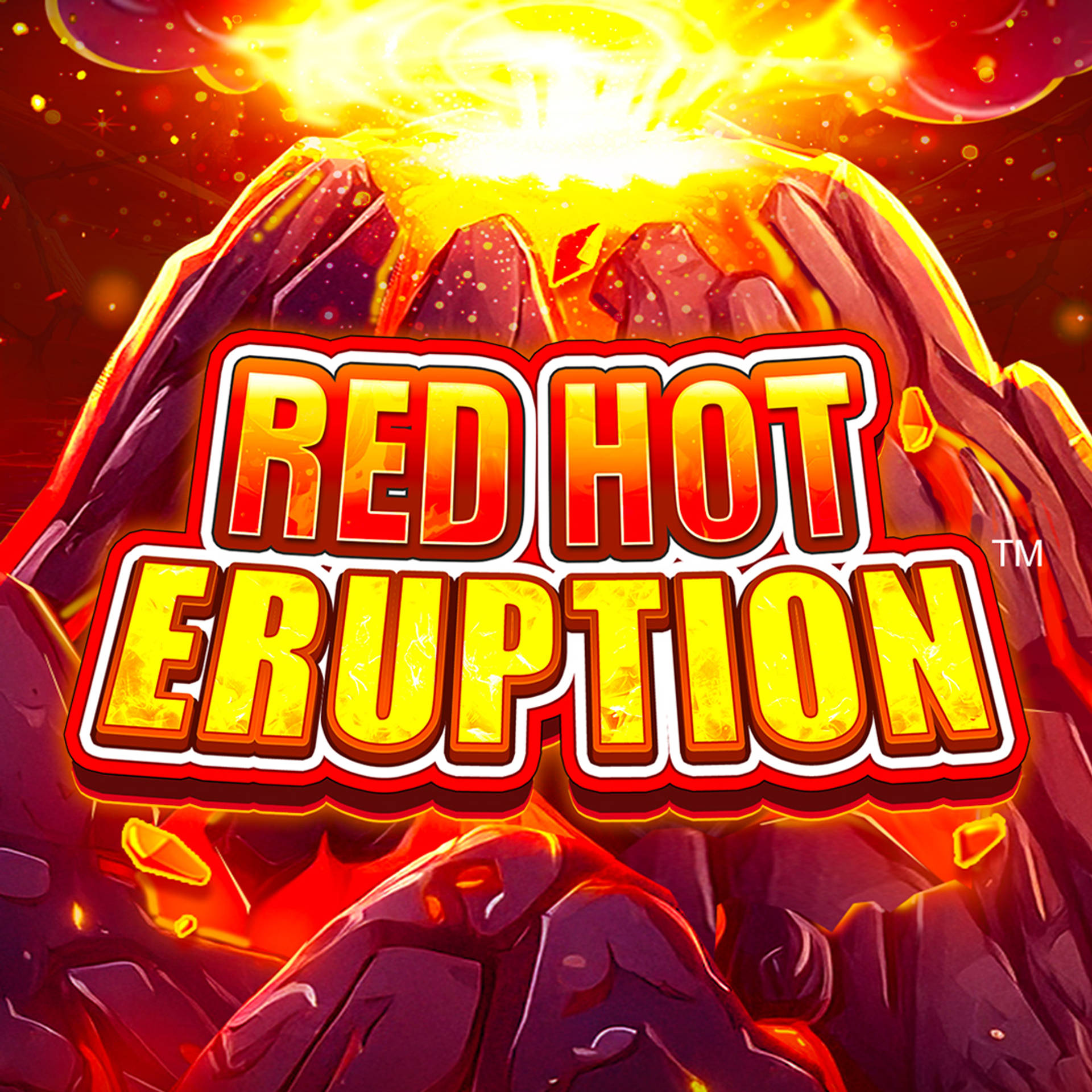 Red Hot Eruption