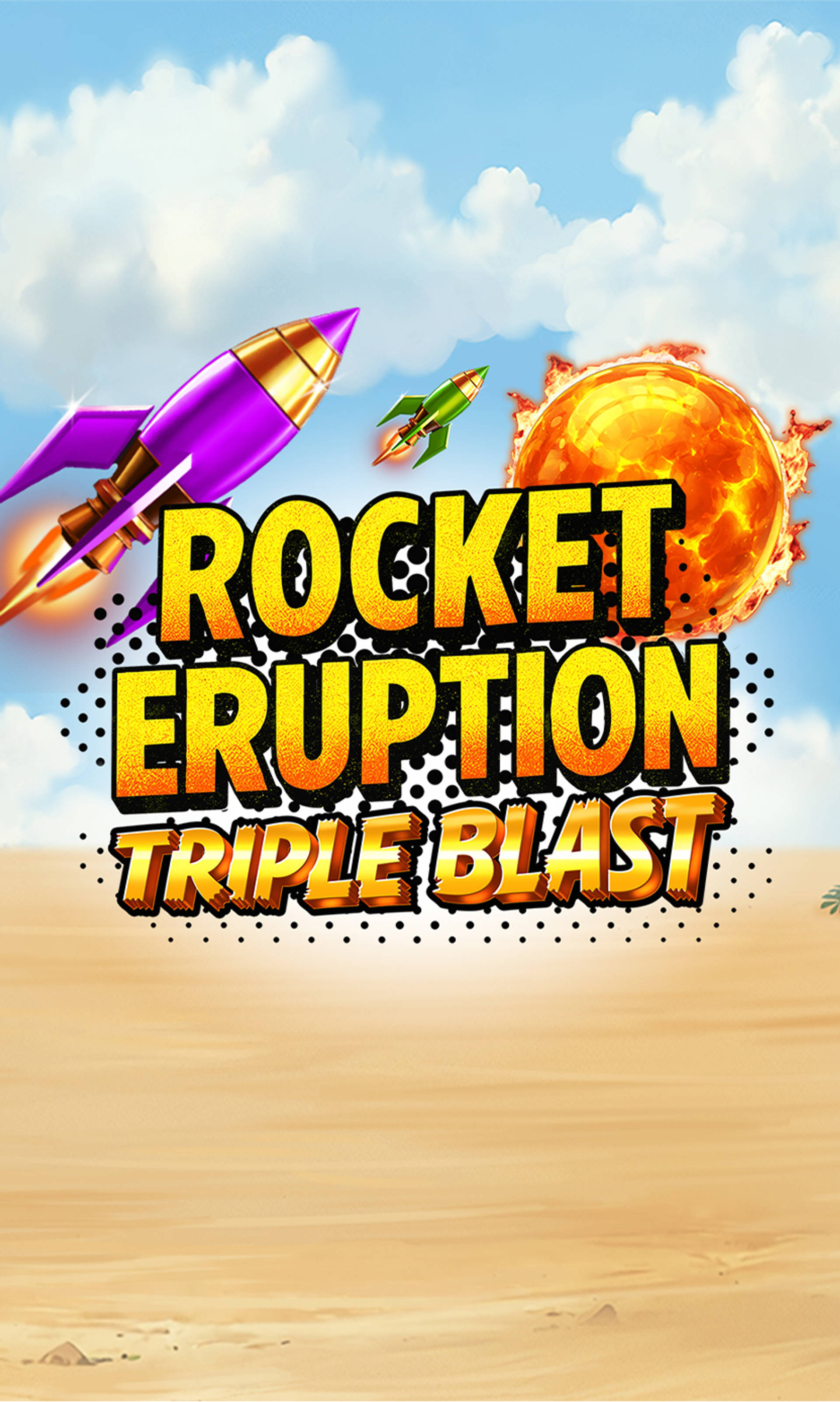 Rocket Eruption Triple Blast