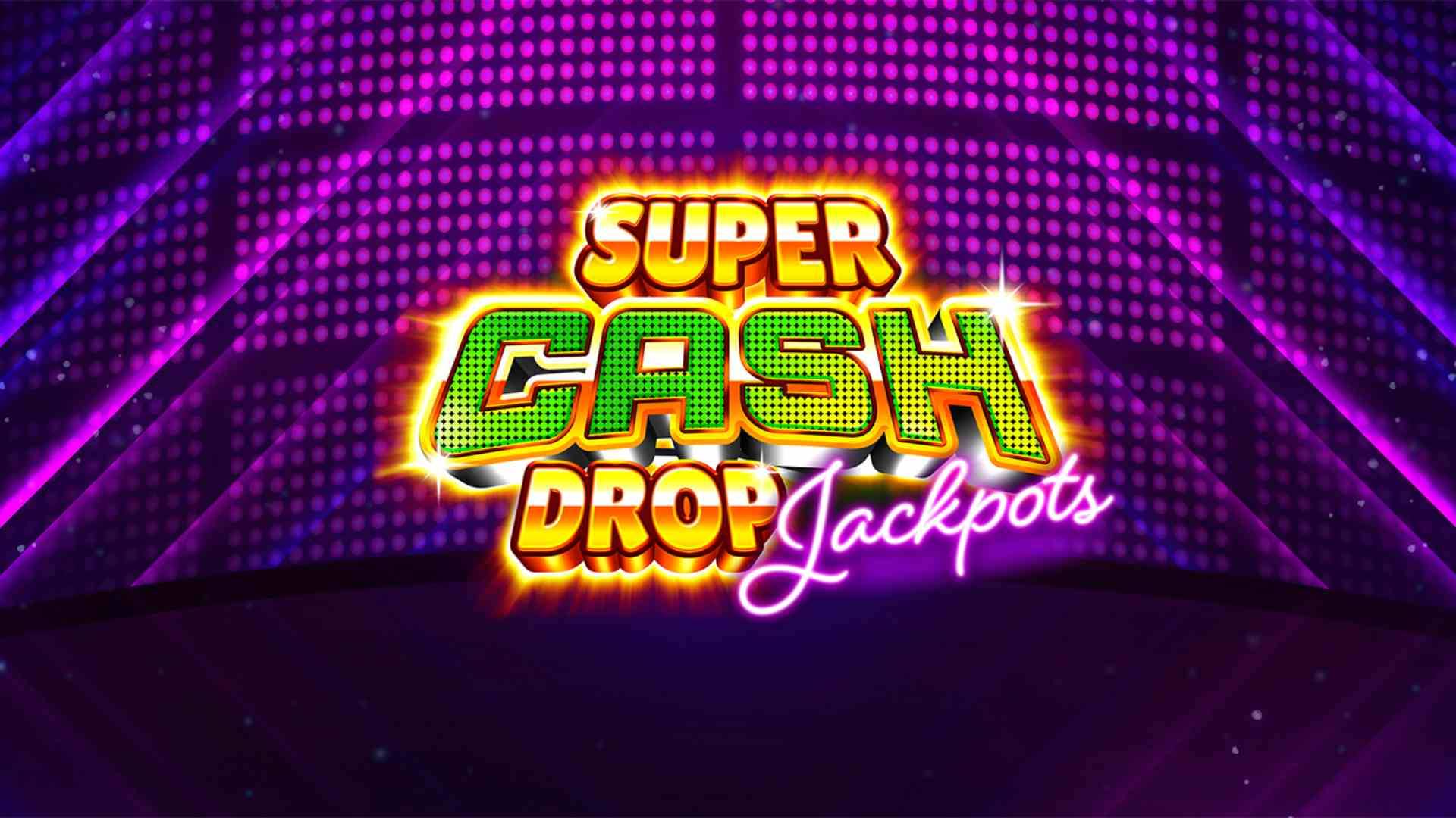 Super Cash Drop Jackpots