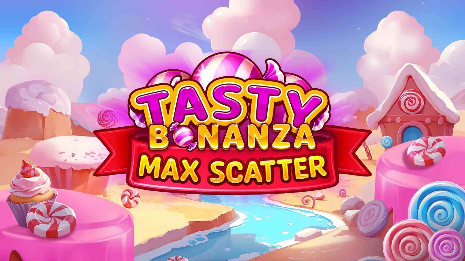 Tasty Bonanza Max Scatter