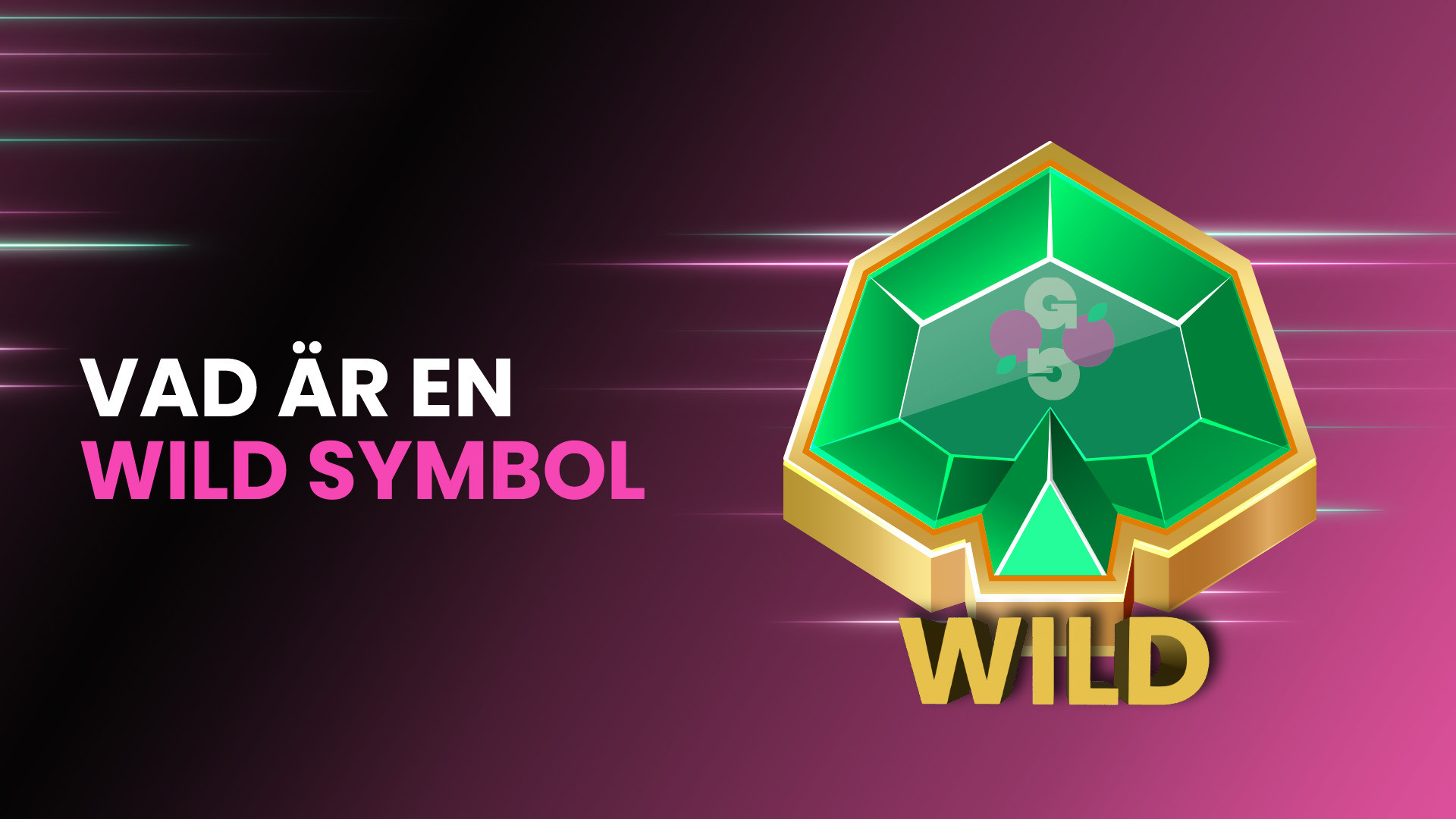 Vad är en Wild Symbol med en grön juvel och texten "WILD".