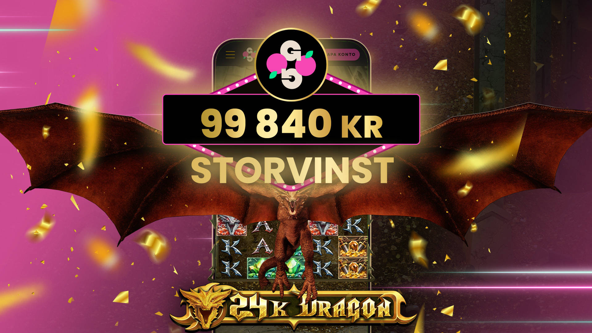 Storvinst 99 840 kr Vinst på 24K Dragon.
